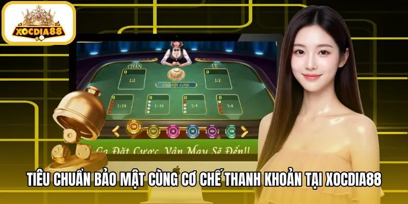 tieu-chuan-bao-mat-cung-co-che-thanh-khoan-tai-xocdia88 Hạ tầng bảo mật quốc tế cùng tốc độ thanh khoản xocdia88